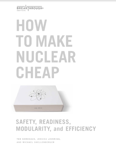 Breakthrough Institute How to Make Nuclear Cheap